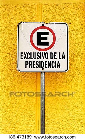 Exclusivo de la Presidencia sign. View Large Photo Image Stock Photo - Exclusivo de la Presidencia sign.. Fotosearch