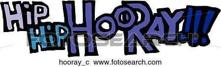 Hip Hip Hooray!!! View Large Clip Art Graphic Clipart - Hip Hip Hooray!!!. Fotosearch
