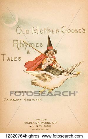 Title page from Old Mother Goose's Rhymes and Tales Illustration by Constance Haslewood Published by Frederick Warne & Co London and New York circa 1890s Chromolithography by Emrik & Binger of Holland View Large Photo Image Stock Photograph - Title page from Old Mother Goose's Rhymes and Tales Illustration by Constance Haslewood Published by Frederick Warne & Co London and New York circa 1890s Chromolithography by Emrik & Binger of Holland. Fotosearch