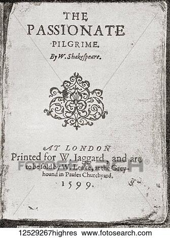 After the title-page of the first edition of Shakespeare's The Passionate Pilgrim. William Shakespeare, 1564 (baptised) 1616. English poet, playwright and actor. From A Life of William Shakespeare, published 1908. View Large Photo Image Stock Photograph - After the title-page of the first edition of Shakespeare's The Passionate Pilgrim. William Shakespeare, 1564 (baptised) 1616. English poet, playwright and actor. From A Life of William Shakespeare, published 1908.. Fotosearch