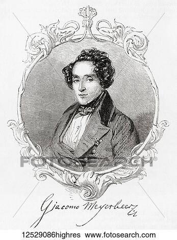 Stock Photograph - Giacomo Meyerbeer, born Jacob Liebmann Beer, 1791 1864. German opera composer. From Ward and Lock's Illustrated History of the World, published c. 1882.. Fotosearch