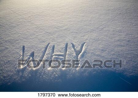 Stock Image - Why written in the snow. Fotosearch