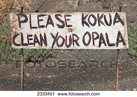 Stock Image - A sign reading please kokua clean your opala; Oahu hawaii united states of america. Fotosearch