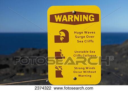 Sign to warn of strong winds, waves and cliff collapse; Big Island, Hawaii, United States of America View Large Photo Image Stock Image - Sign to warn of strong winds, waves and cliff collapse; Big Island, Hawaii, United States of America. Fotosearch