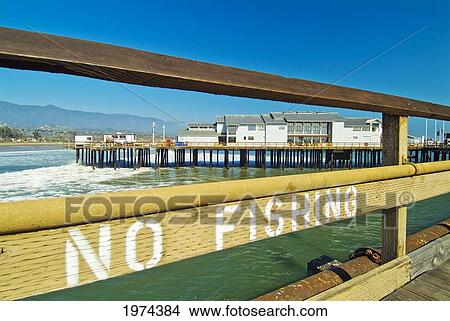 California, Santa Barbara, Stearn's Wharf, No Fishing Painted On Pier Rails. View Large Photo Image Picture - California, Santa Barbara, Stearn's Wharf, No Fishing Painted On Pier Rails.. Fotosearch