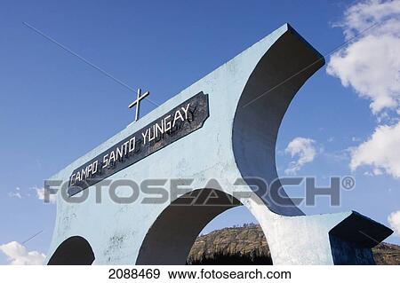 Entrance To The Yungay Cemetery, Yungay, Ancash, Peru View Large Photo Image Stock Photo - Entrance To The Yungay Cemetery, Yungay, Ancash, Peru. Fotosearch