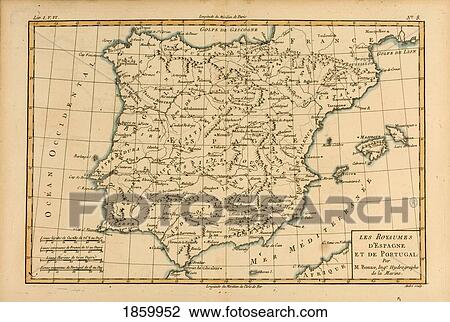 Map Of Spain And Portugal, Circa. 1760. From “Atlas De Toutes Les Parties Connues Du Globe Terrestre †By Cartographer Rigobert Bonne. Published Geneva Circa. 1760. View Large Photo Image Stock Image - Map Of Spain And Portugal, Circa. 1760. From “Atlas De Toutes Les Parties Connues Du Globe Terrestre †By Cartographer Rigobert Bonne. Published Geneva Circa. 1760.. Fotosearch