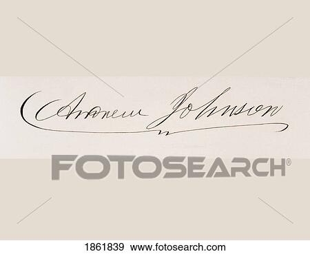 Stock Photo - Signature Of Andrew Johnson 1808 To 1875 17Th President Of The United States 1865 To 69. Fotosearch
