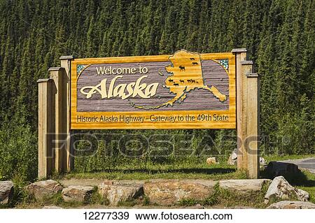 Welcome to Alaska highway sign, Alaska Canada Boarder, Alaska, USA, Summer View Large Photo Image Stock Photo - Welcome to Alaska highway sign, Alaska Canada Boarder, Alaska, USA, Summer. Fotosearch