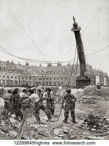 Stock Photograph - Pulling down the Vendme Column during the Paris Commune, Paris, France in 1871. From The Century Illustrated Monthly Magazine, published 1884.. Fotosearch
