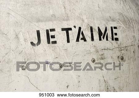 JE T'AIME stenciled on a wall View Large Photo Image Stock Image - JE T'AIME stenciled on a wall. Fotosearch
