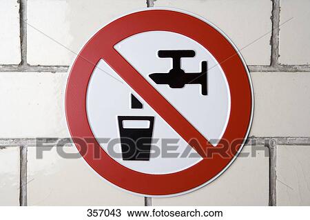 ‘Do Not Drink Water’ warning sign View Large Photo Image Stock Image - ‘Do Not Drink Water’ warning sign. Fotosearch