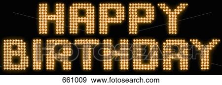 The words happy birthday in illuminated light bulbs View Large Photo Image Stock Photo - The words happy birthday in illuminated light bulbs. Fotosearch