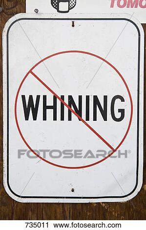 No Whining Sign View Large Photo Image Stock Image - No Whining Sign. Fotosearch