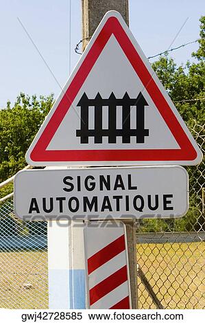 Close-up of a railroad crossing signboard, Loire Valley, France View Large Photo Image Stock Photography - Close-up of a railroad crossing signboard, Loire Valley, France. Fotosearch