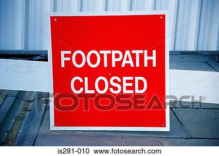 Footpath closed sign View Large Photo Image Stock Image - Footpath closed sign. Fotosearch