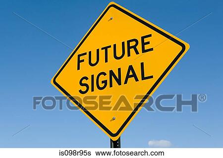 Future signal sign View Large Photo Image Stock Photograph - Future signal sign. Fotosearch