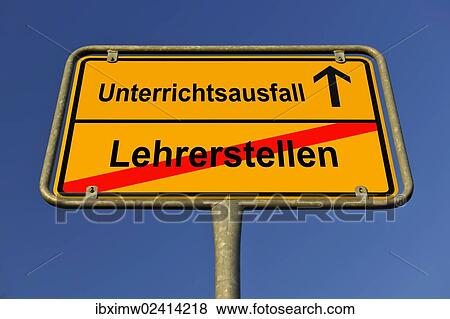 Stock Photo - "City limit sign, leaving Lehrerstellen, entering Unterrichtsausfall, German for leaving teaching jobs, entering cancelled lessons". Fotosearch