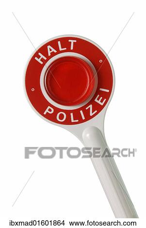 "Handheld police signal, labelled Halt, Polizei, german for Stop! Police" View Large Photo Image Picture - "Handheld police signal, labelled Halt, Polizei, german for Stop! Police". Fotosearch