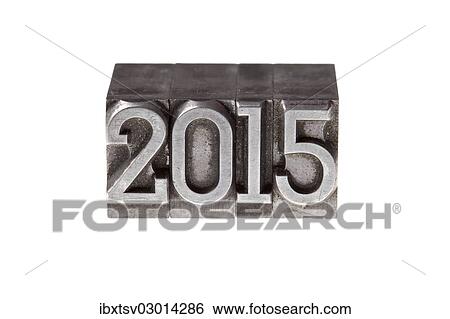 Stock Photograph - Old lead letters forming the number 2015. Fotosearch