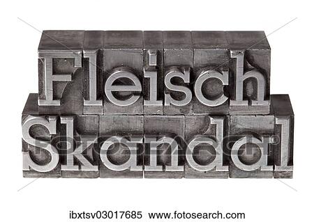 "Old lead letters forming the term """"Fleischskandal"""", German for meat scandal" View Large Photo Image Stock Photography - "Old lead letters forming the term """"Fleischskandal"""", German for meat scandal". Fotosearch