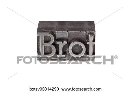 Stock Image - "Old lead letters forming the word Brot, German for bread". Fotosearch