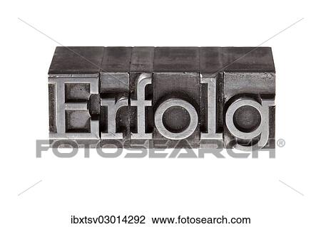 "Old lead letters forming the word Erfolg, German for success" View Large Photo Image Stock Image - "Old lead letters forming the word Erfolg, German for success". Fotosearch