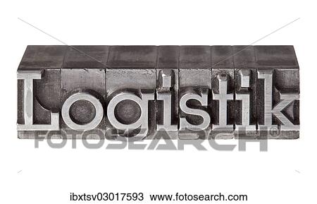 "Old lead letters forming the word """"Logistik"""", German for logistics" View Large Photo Image Stock Image - "Old lead letters forming the word """"Logistik"""", German for logistics". Fotosearch
