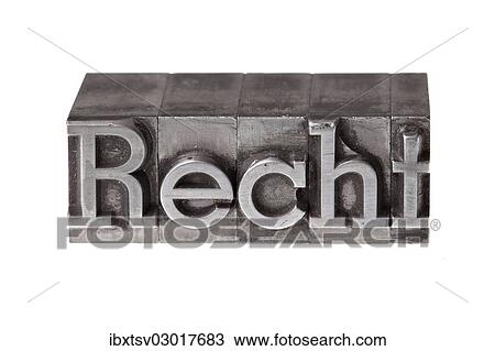 "Old lead letters forming the word """"Recht"""", German for right" View Large Photo Image Stock Image - "Old lead letters forming the word """"Recht"""", German for right". Fotosearch