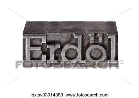 "Old lead letters forming the word """"Erdol"""", """"crude oil""""" View Large Photo Image Stock Photo - "Old lead letters forming the word """"Erdol"""", """"crude oil""""". Fotosearch