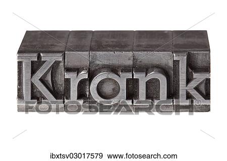 "Old lead letters forming the word """"Krank"""", German for sick" View Large Photo Image Stock Photo - "Old lead letters forming the word """"Krank"""", German for sick". Fotosearch