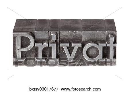 Stock Photo - "Old lead letters forming the word """"Privat"""", German for private". Fotosearch