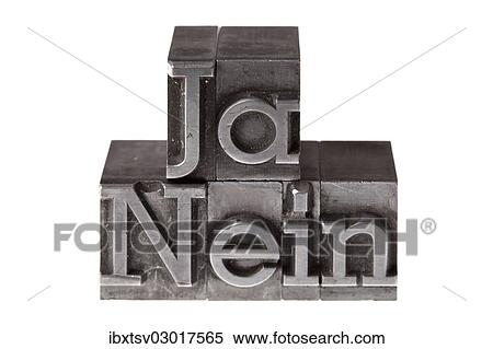 "Old lead letters forming the words """"Ja Nein"""", German for yes and no" View Large Photo Image Stock Photography - "Old lead letters forming the words """"Ja Nein"""", German for yes and no". Fotosearch