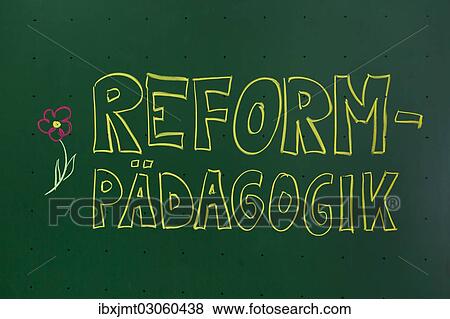 "Reformpadagogik"""", German for progressive education, written with chalk on a blackboard, Germany, Europe" View Large Photo Image Stock Photo - "Reformpadagogik"""", German for progressive education, written with chalk on a blackboard, Germany, Europe". Fotosearch