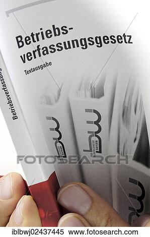"Betriebsverfassungsgesetz, Works Constitution Act, printed version from the DGB Bildungswerk, Education Centre of the German Trade Union, Bavaria, Germany, Europe" View Large Photo Image Stock Photography - "Betriebsverfassungsgesetz, Works Constitution Act, printed version from the DGB Bildungswerk, Education Centre of the German Trade Union, Bavaria, Germany, Europe". Fotosearch