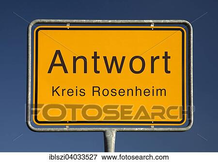 Stock Photo - "City limits sign, Antwort or response, district Rosenheim, Bavaria, Germany, Europe". Fotosearch