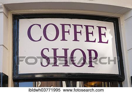 "Coffee Shop"""", sign at an entrance, Amsterdam, North Holland province, Netherlands" View Large Photo Image Stock Photography - "Coffee Shop"""", sign at an entrance, Amsterdam, North Holland province, Netherlands". Fotosearch