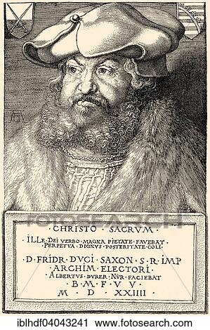 "Friedrich III. oder Frederick the Wise, Elector of Saxony, historical illustration" View Large Photo Image Stock Image - "Friedrich III. oder Frederick the Wise, Elector of Saxony, historical illustration". Fotosearch