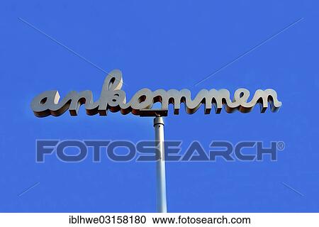 "Lettering """"ankommen"""", German for """"arrive"""", against blue sky, IGS Hamburg 2013, Hamburg, Hamburg, Germany, Europe" View Large Photo Image Stock Image - "Lettering """"ankommen"""", German for """"arrive"""", against blue sky, IGS Hamburg 2013, Hamburg, Hamburg, Germany, Europe". Fotosearch