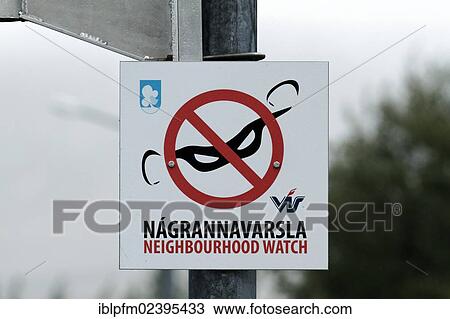 "Neighbourhood watch sign, Hveragerdi, South Iceland, Europe" View Large Photo Image Stock Image - "Neighbourhood watch sign, Hveragerdi, South Iceland, Europe". Fotosearch