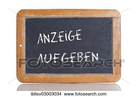 "Old chalkboard, lettering """"ANZEIGE AUFGEBEN"""", German for """"PLACE AN ADVERTISEMENT""""" View Large Photo Image Picture - "Old chalkboard, lettering """"ANZEIGE AUFGEBEN"""", German for """"PLACE AN ADVERTISEMENT""""". Fotosearch