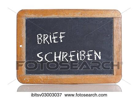 "Old chalkboard, lettering """"BRIEF SCHREIBEN"""", German for """"WRITE A LETTER""""" View Large Photo Image Stock Photo - "Old chalkboard, lettering """"BRIEF SCHREIBEN"""", German for """"WRITE A LETTER""""". Fotosearch