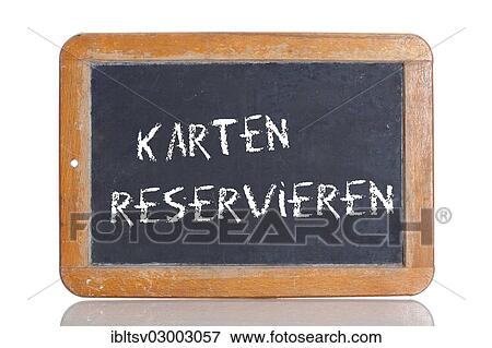 "Old chalkboard, lettering """"KARTEN RESERVIEREN"""", German for """"BOOK TICKETS""""" View Large Photo Image Stock Photo - "Old chalkboard, lettering """"KARTEN RESERVIEREN"""", German for """"BOOK TICKETS""""". Fotosearch