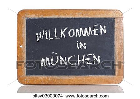 "Old chalkboard, lettering """"WILLKOMMEN IN MUENCHEN"""", German for """"WELCOME TO MUNICH""""" View Large Photo Image Picture - "Old chalkboard, lettering """"WILLKOMMEN IN MUENCHEN"""", German for """"WELCOME TO MUNICH""""". Fotosearch