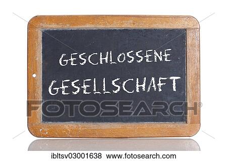 "Old chalkboard, lettering """"GESCHLOSSENE GESELLSCHAFT"""", German for """"PRIVATE FUNCTION""""" View Large Photo Image Stock Photo - "Old chalkboard, lettering """"GESCHLOSSENE GESELLSCHAFT"""", German for """"PRIVATE FUNCTION""""". Fotosearch