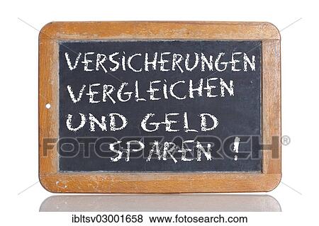 Stock Photo - "Old chalkboard, lettering """"VERSICHERUNGEN VERGLEICHEN UND GELD SPAREN! """", German for """"COMPARE INSURANCES AND SAVE MONEY! """"". Fotosearch