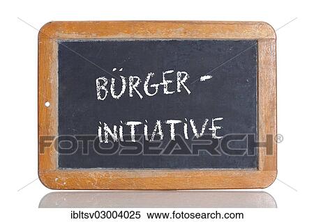 "Old chalkboard, lettering """"BUERGERINITIATIVE"""", German for """"CITIZENS' INITIATIVE""""" View Large Photo Image Stock Photography - "Old chalkboard, lettering """"BUERGERINITIATIVE"""", German for """"CITIZENS' INITIATIVE""""". Fotosearch