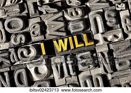 Old lead letters forming the expression I will View Large Photo Image Stock Image - Old lead letters forming the expression I will. Fotosearch