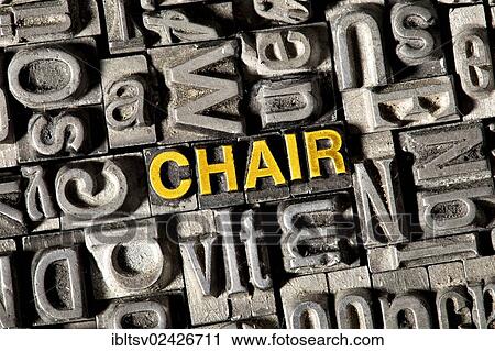 Old lead letters forming the word Chair View Large Photo Image Stock Image - Old lead letters forming the word Chair. Fotosearch