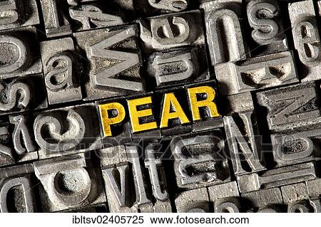 Old lead letters forming the word PEAR View Large Photo Image Stock Photography - Old lead letters forming the word PEAR. Fotosearch